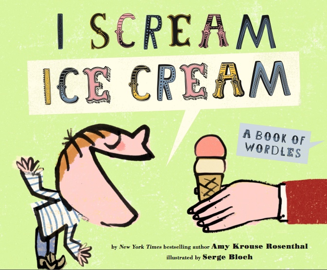 I Scream! Ice Cream!: A Book of Wordles